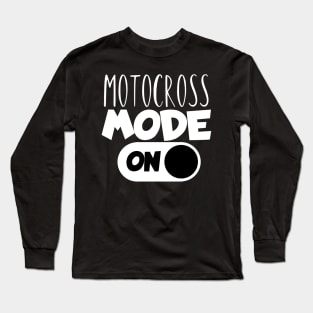 Motocross mode on Long Sleeve T-Shirt